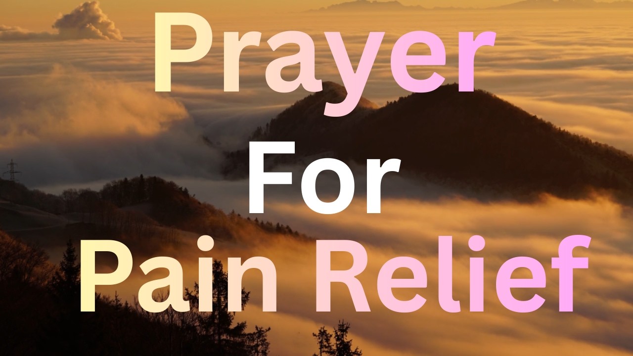 Prayer For Pain Relief and Healing
