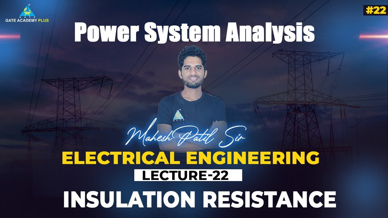 #22 | Lecture 22 | Insulation Resistance | PSA By Mahesh Patil Sir