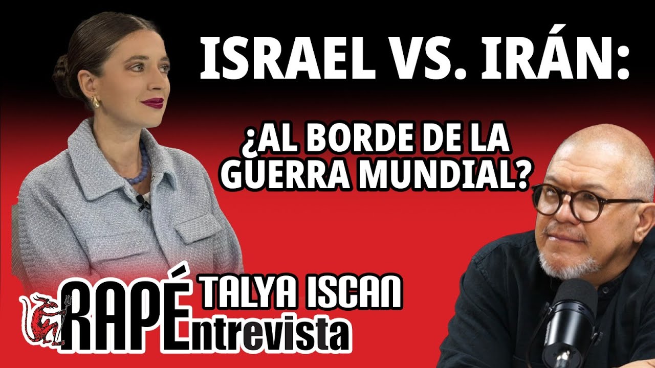 Israel vs. Ir&aacute;n: &iquest;Al borde de la guerra mundial? | RAP&Eacute;ntrevista con Talya Iscan
