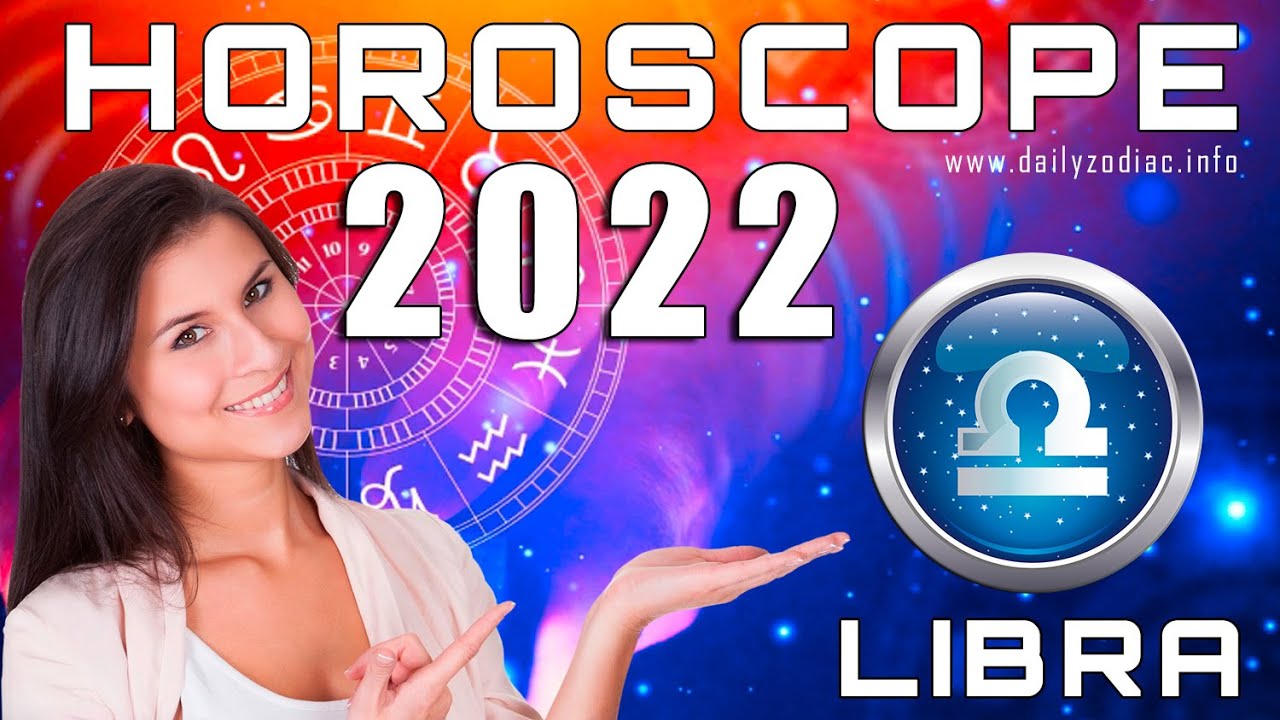 Libra Horoscope 2022 Predictions
