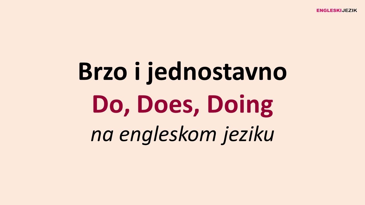 Brzo i jednostavno Do, Does, Doing na engleskom jeziku