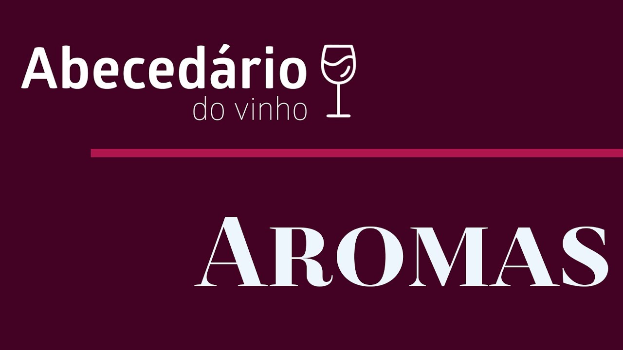 Aromas | O Abeced&aacute;rio do Vinho