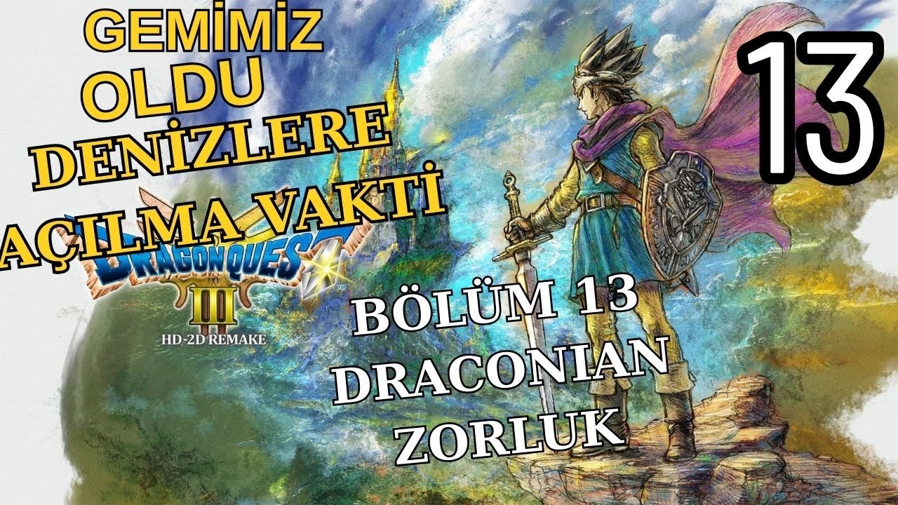 Dragon Quest 3 HD 2D Remake, Bölüm 13 Gemimiz oldu, Denize açılma vakti. Full oynanış Serisi