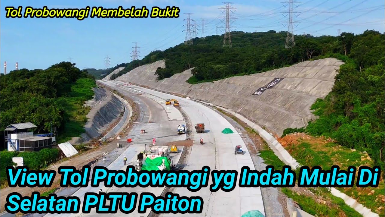 Progres Tol Probowangi yg Membelah Bukit Di Selatan PLTU Paiton Sudah Hampir Selesai
