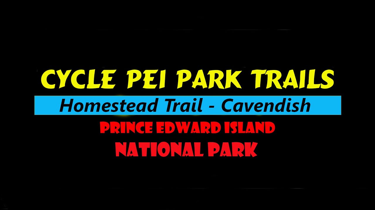 Cycle the Homestead Trail - PEI National Park in Cavendish