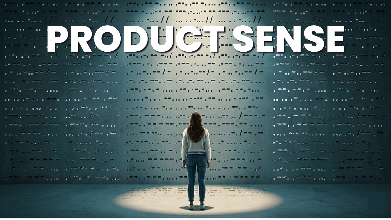 5 Product Sense Accelerators That Will Transform How You Think