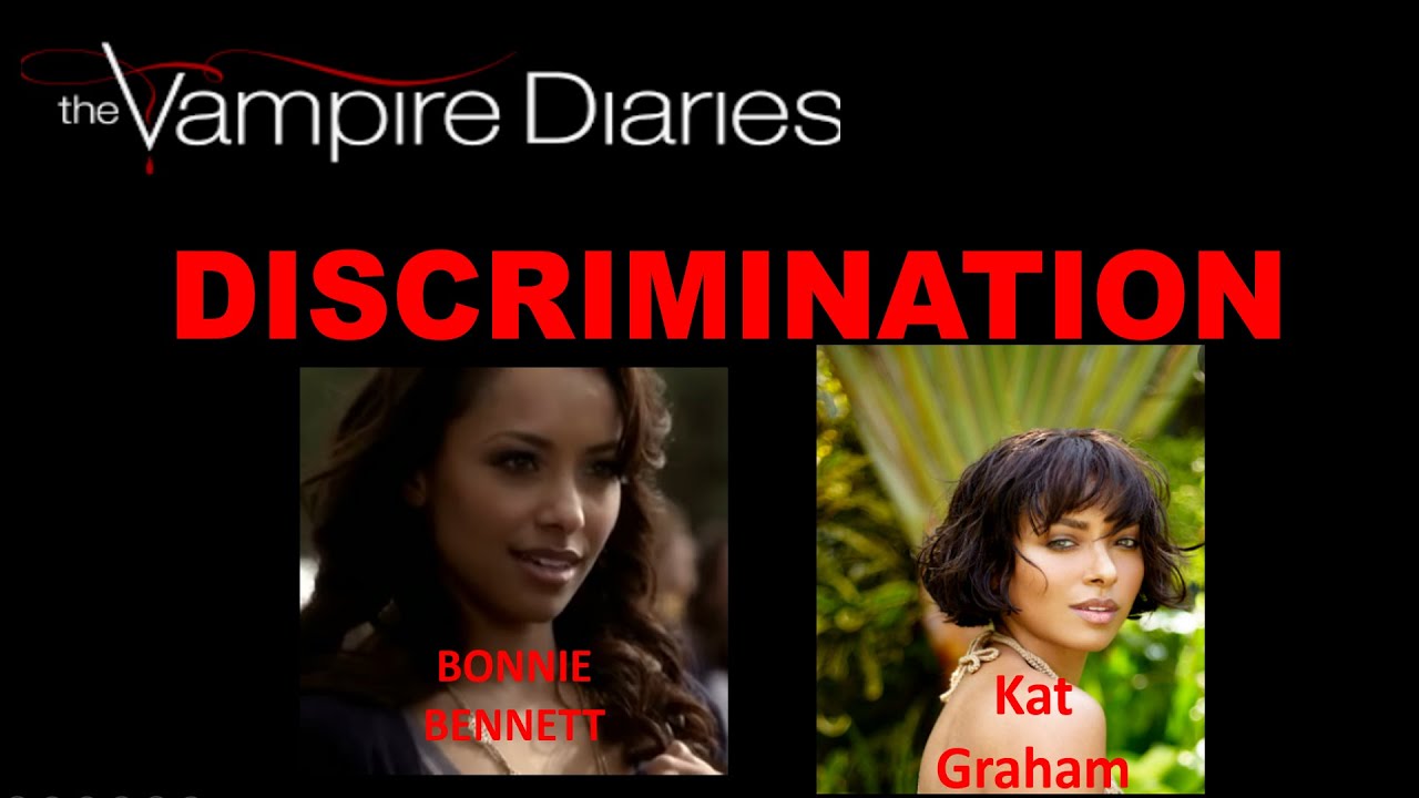 Kat Graham as Bonnie Bennett Racism, Discrimination, and Mistreatment on The Vampire Diaries