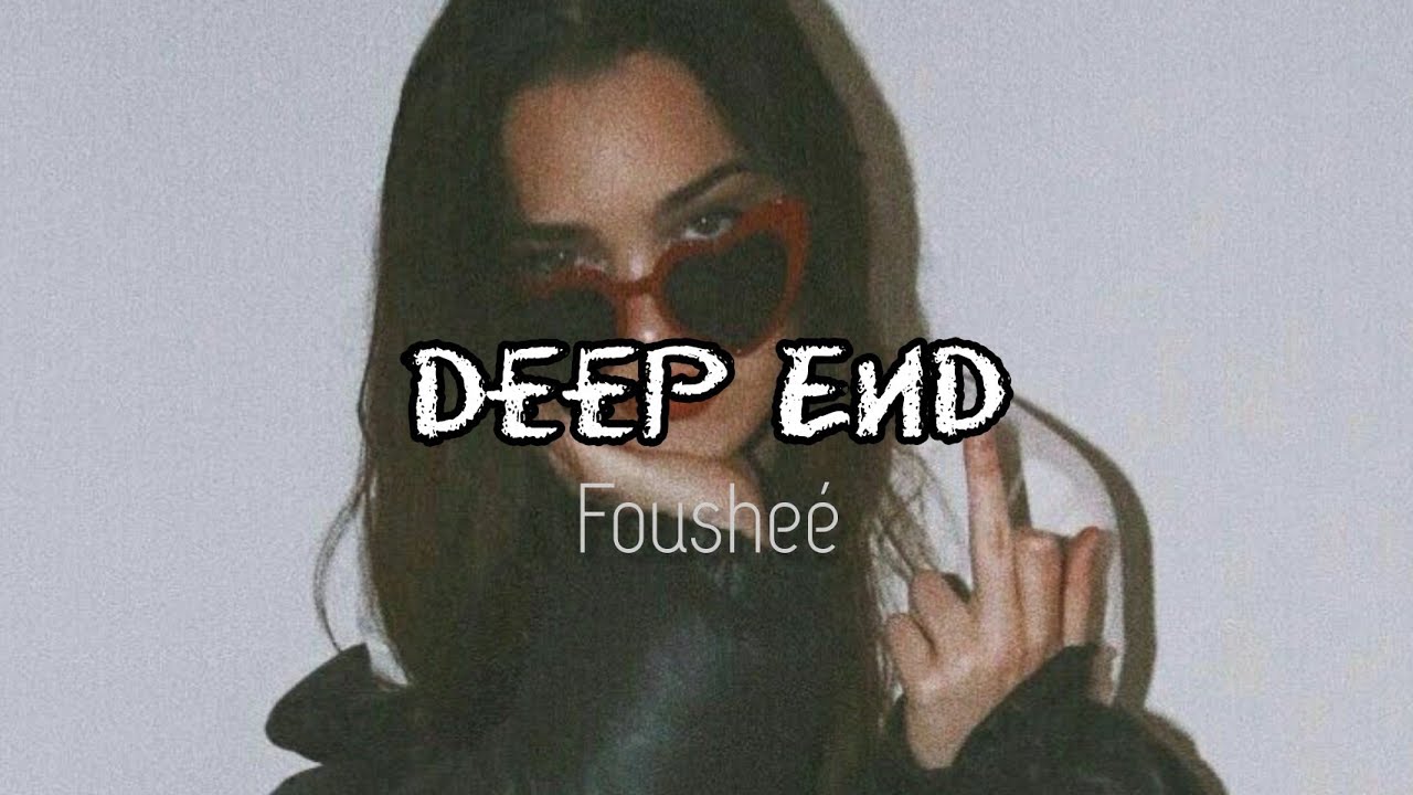 [Vietsub+Lyrics] Deep End - Foushe&eacute; (Tik Tok)