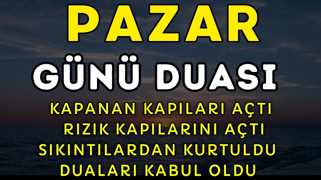 PAZAR GÜNÜ DUASI - BÜTÜN DUALARIN KABUL OLUR - NİYET ET VE DİNLE! Yeni Güne Manevi Başlangıç