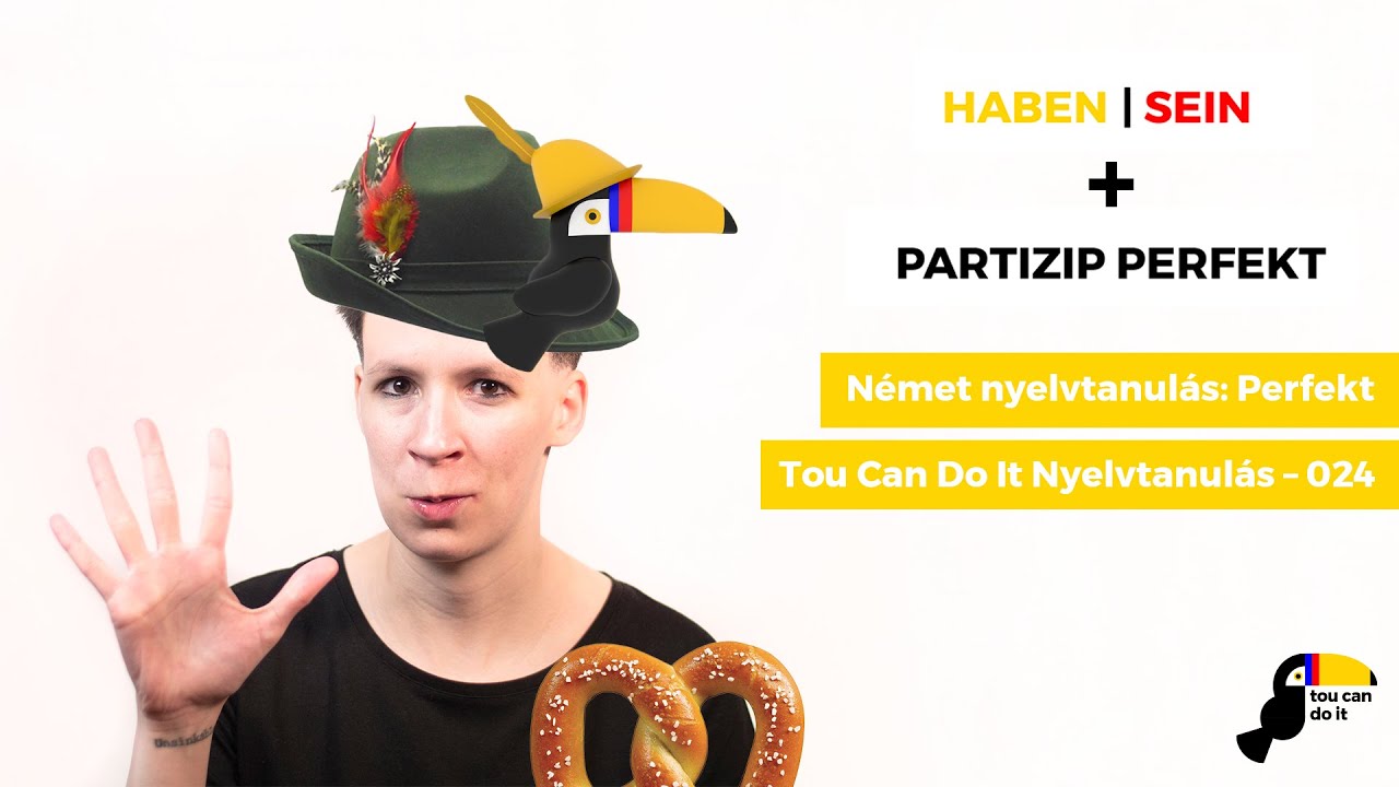 Német nyelvtanulás: Perfekt (múlt idő) – Tou Can Do It Nyelvtanulás – 024