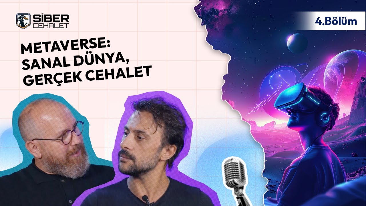 Siber Cehalet 4. Bölüm | Metaverse: Sanal Dünya, Gerçek Cehalet