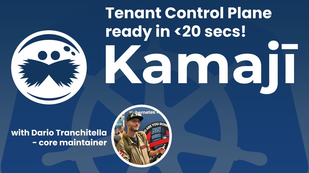 Kamaji: Tenant Control Plane ready in less than 20 seconds!