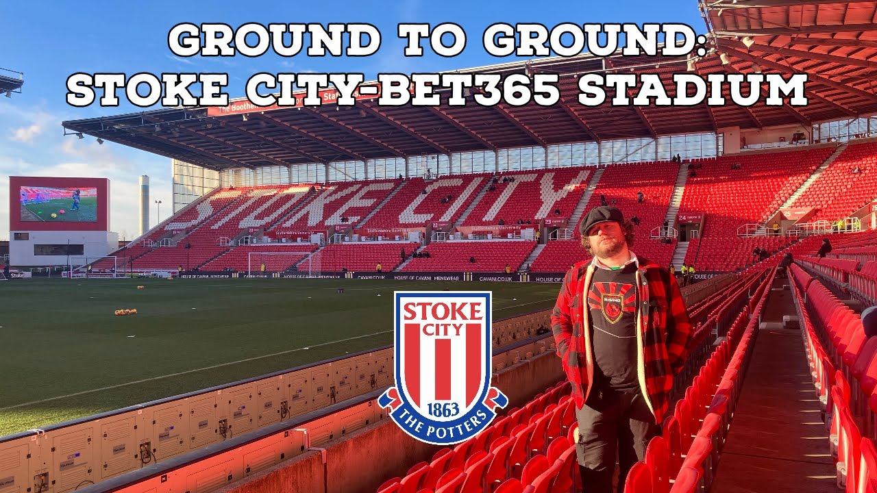 Ground To Ground-Stoke City-Bet365 Stadium | AFC Finners | Groundhopping