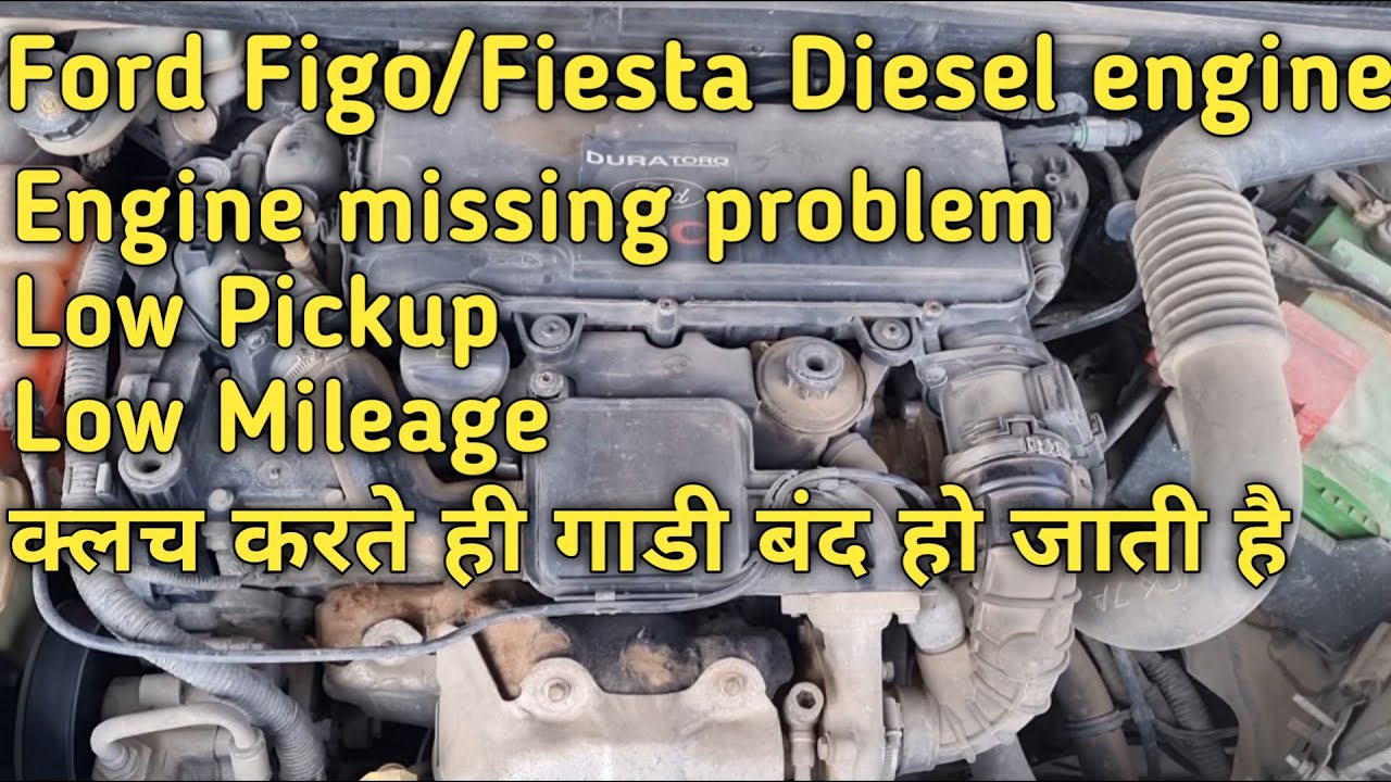 Engine Missing problem/ Knocking/Low Pickup/ Ford Figo or Fiesta Diesel engine