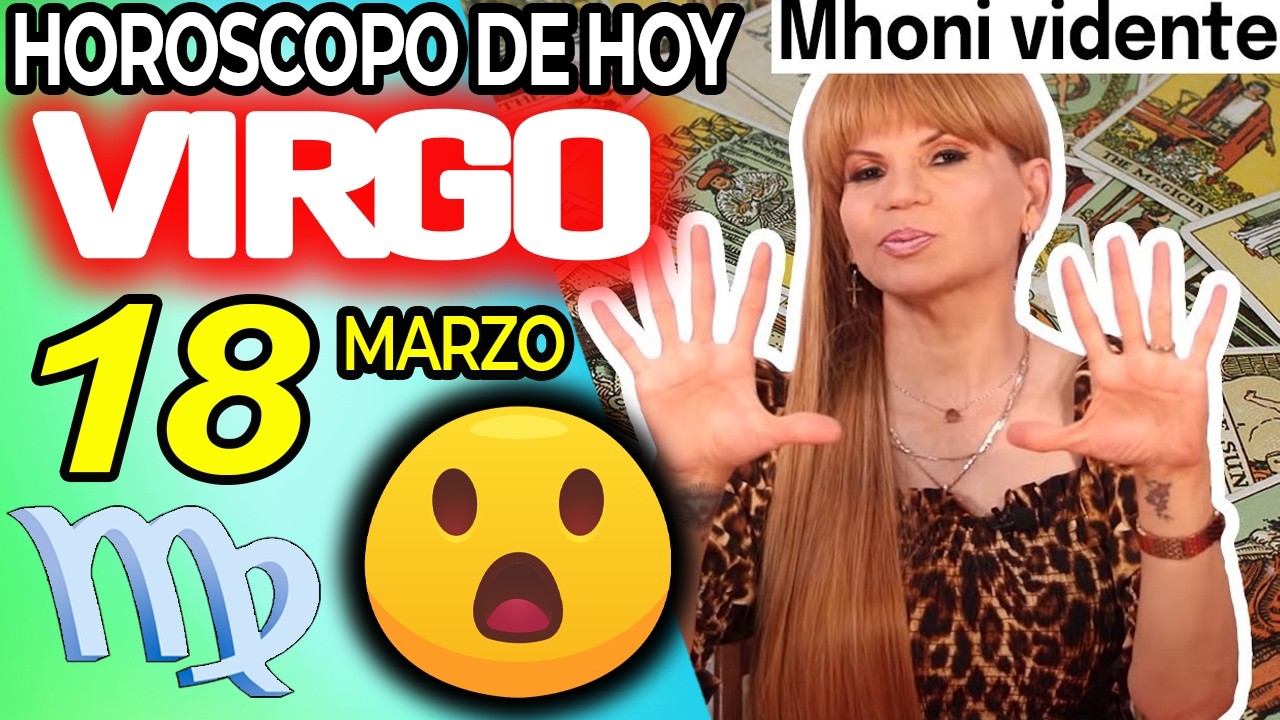 VIRGO ♍💥¡PREPÁRATE! ¡LO ESTÁS MANIFESTANDO TODO! 🔮🚀 Horóscopo De Hoy 18 De Marzo 2026 | Mhoni