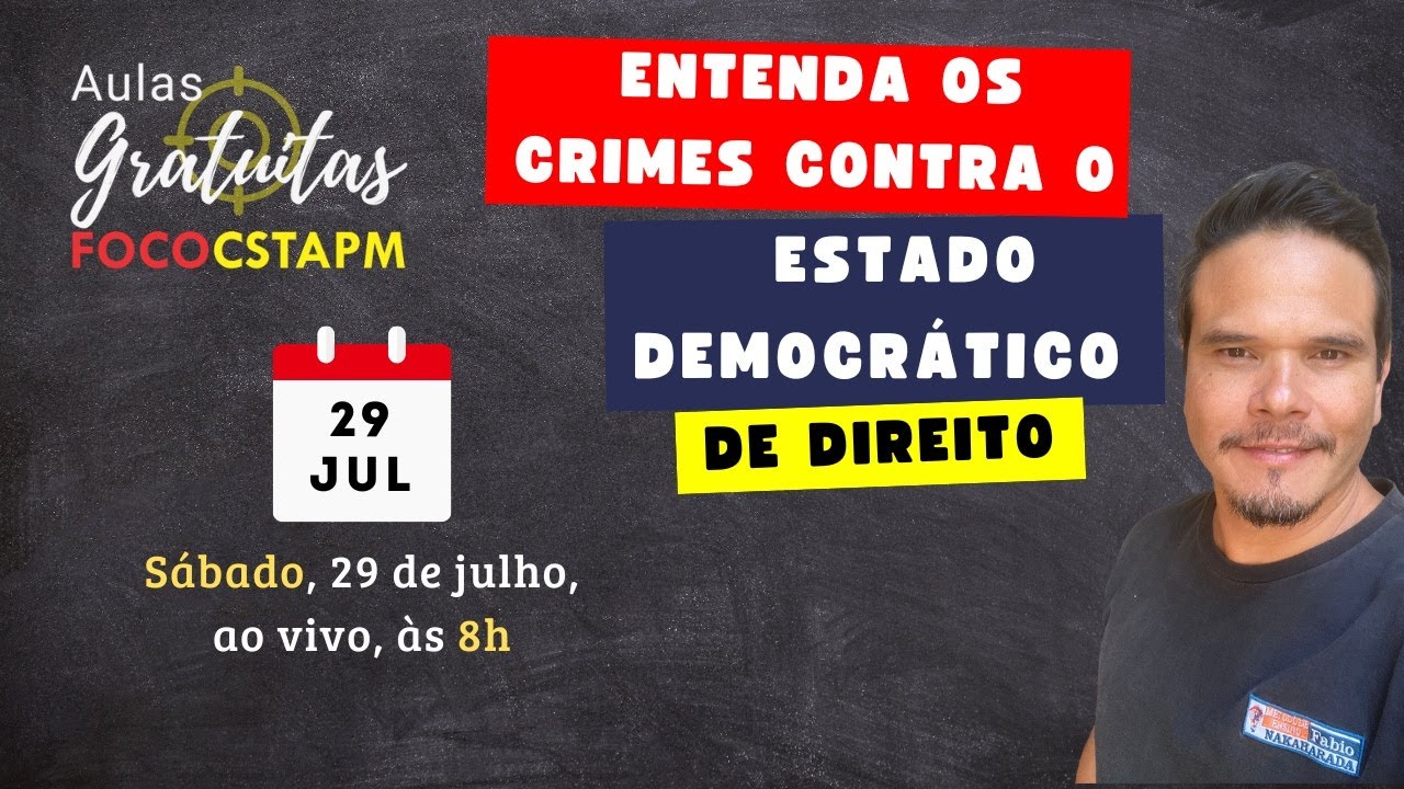 Foco CSTAPM - CRIMES CONTRA O ESTADO DEMOCRÁTICO DE DIREITO - Método Fabio Nakaharada - Aula CHQAOPM