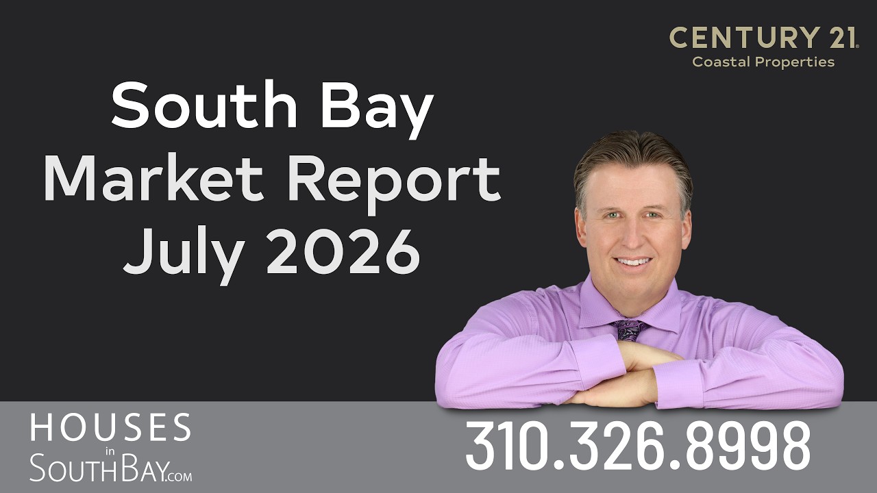 South Bay Real Estate Market Report July 2026