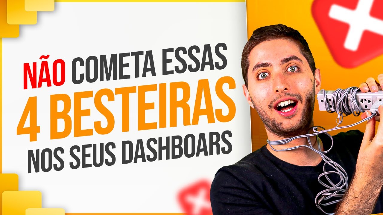 4 Erros que Muita Gente Comete nos Dashboards - Você Já Fez ou Faz Algum Desses?