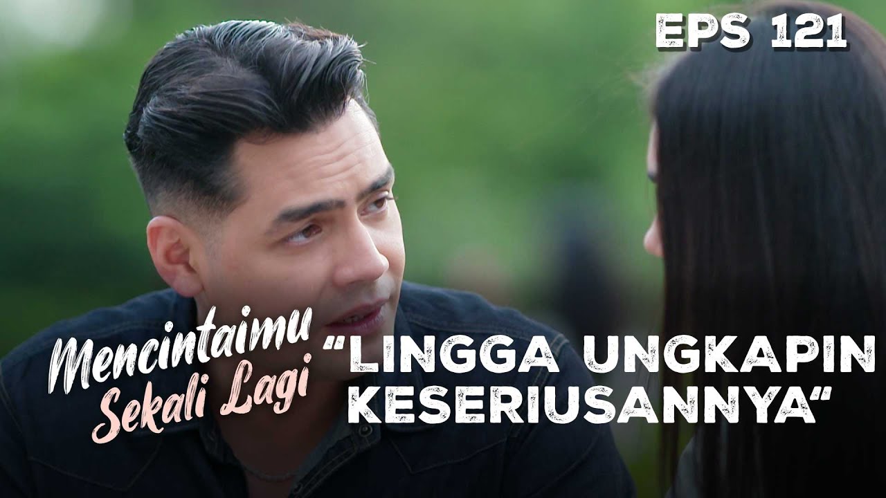 Lingga Ungkapkan Akan Selalu Menemani Arini - MENCINTAIMU SEKALI LAGI | Eps 121 Part 1