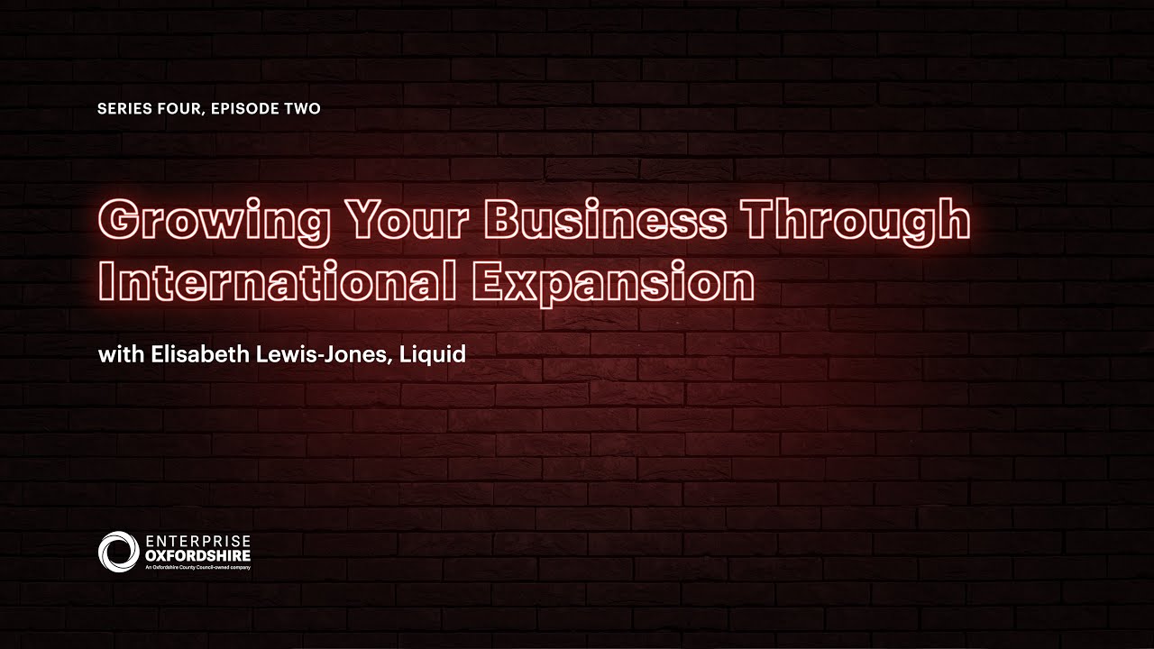 Growing Your Business Through International Expansion #OxTalks #Podcast