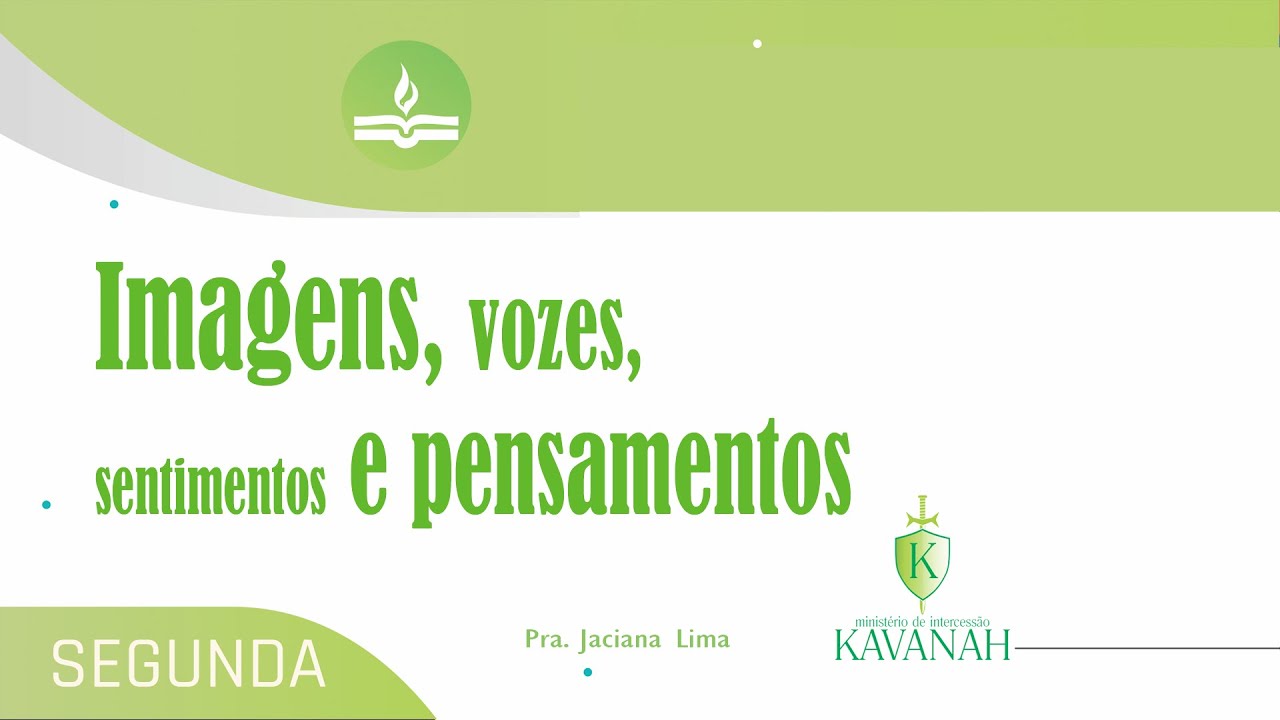 Culto de Oração - Imagens, vozes, sentimentos e pensamentos - Pra. Jaciane - 31.07.2023 - 19h30