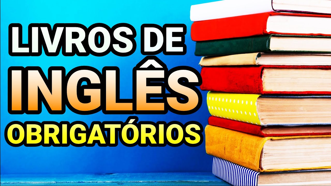 QUAIS LIVROS DE INGLÊS SÃO OBRIGATÓRIOS PARA ESTUDAR INGLÊS?
