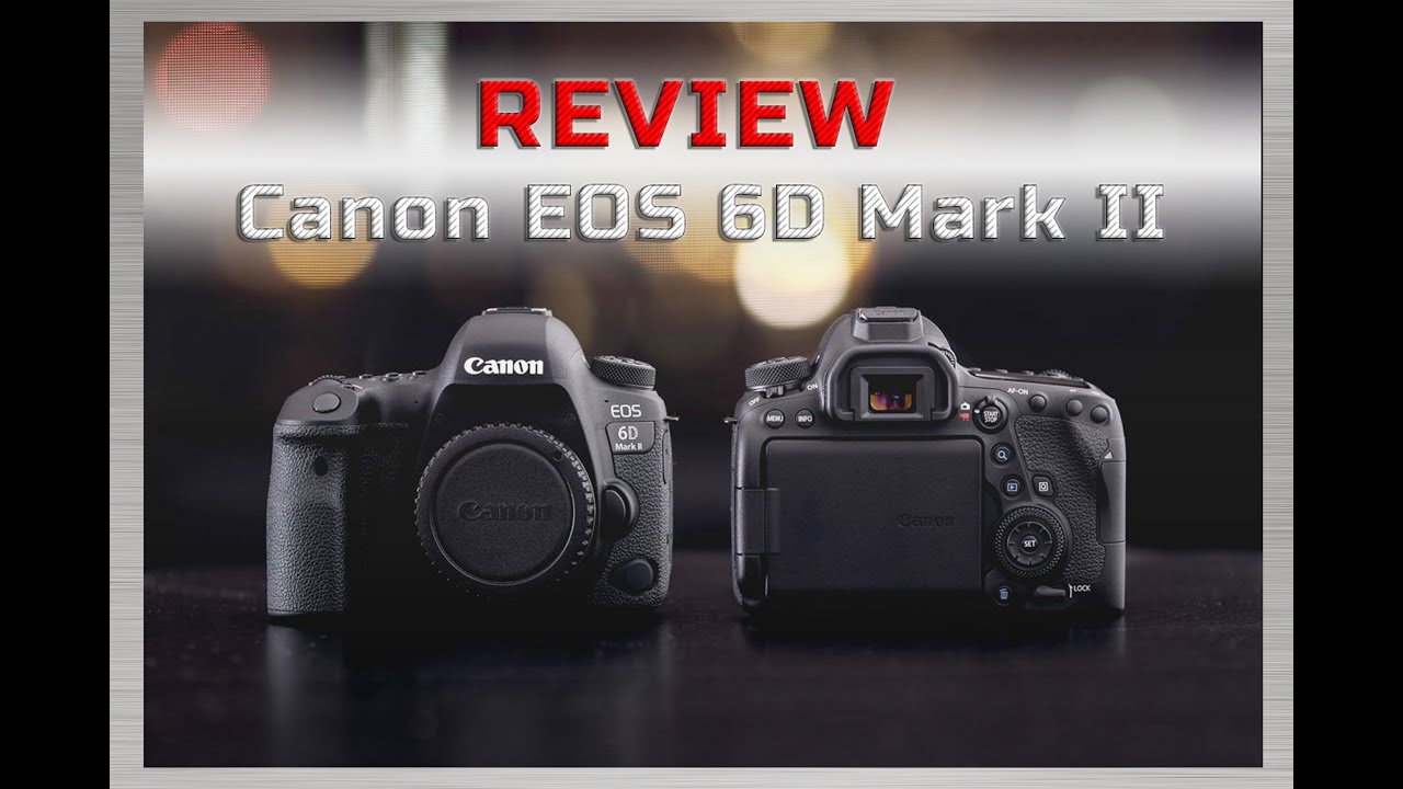Review Canon 6D Mark II | Canon Indonesia | DSLR Canon