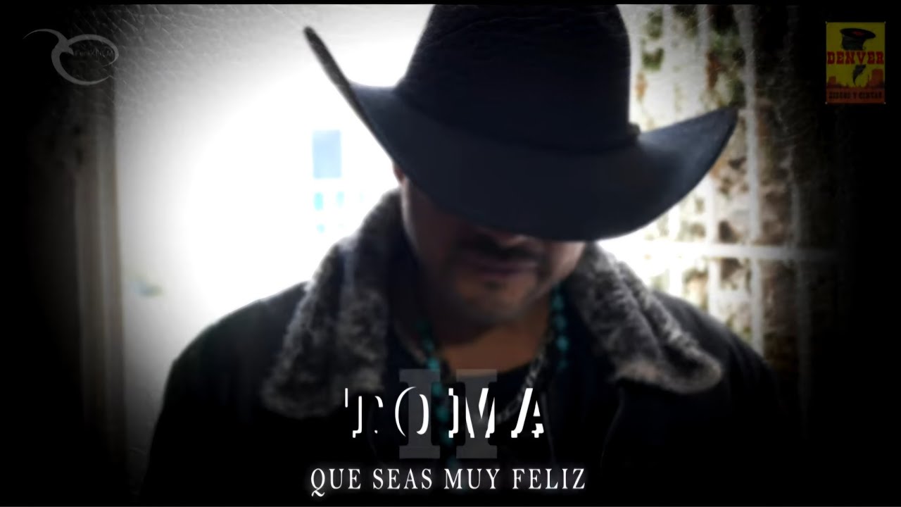Toma II - Que Seas Muy Feliz ( Video Oficial )