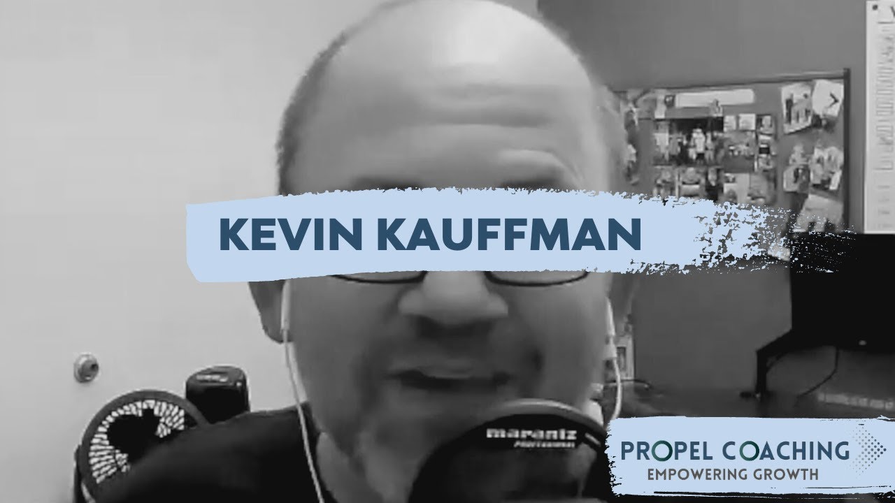Propel RE Coaching Interview - Kevin Kauffman