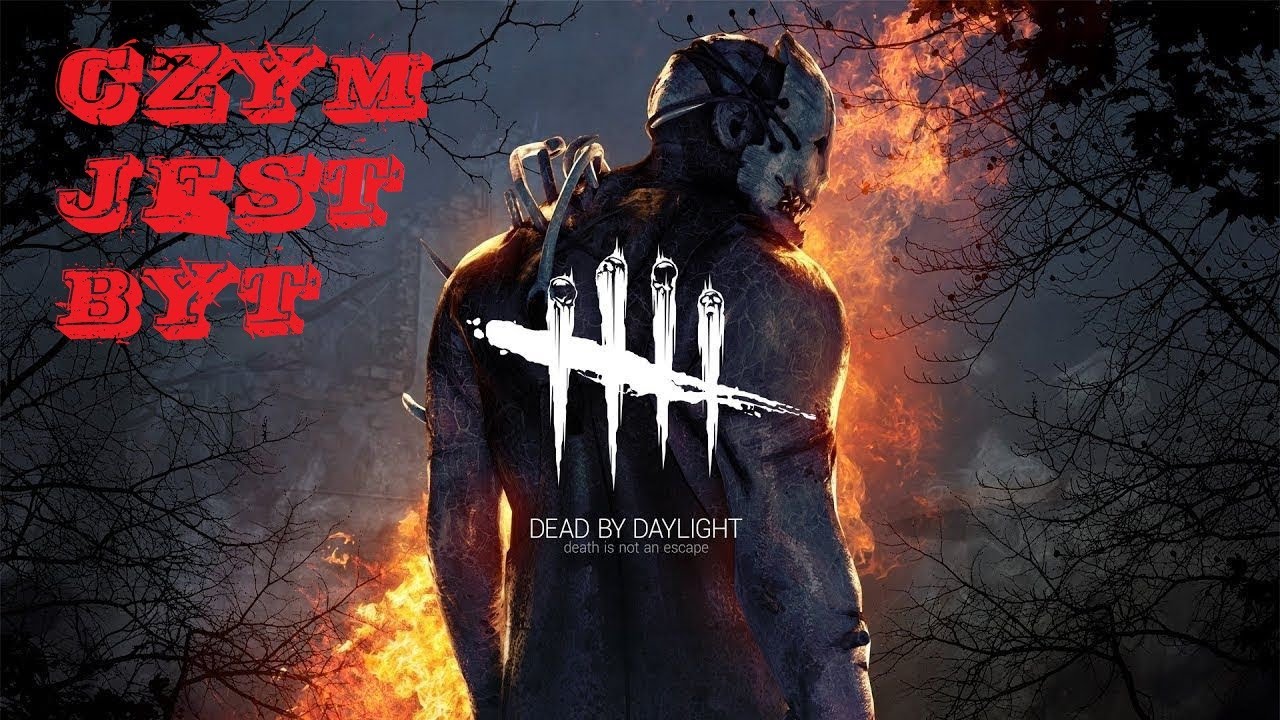 Czym jest Byt? | Dead by Daylight