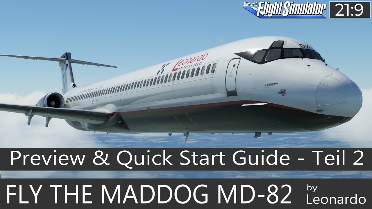 FLY THE MADDOG MD-82  by Leonardo - Preview & Quick Start Guide Teil 2 ★ MSFS 2020 Deutsch