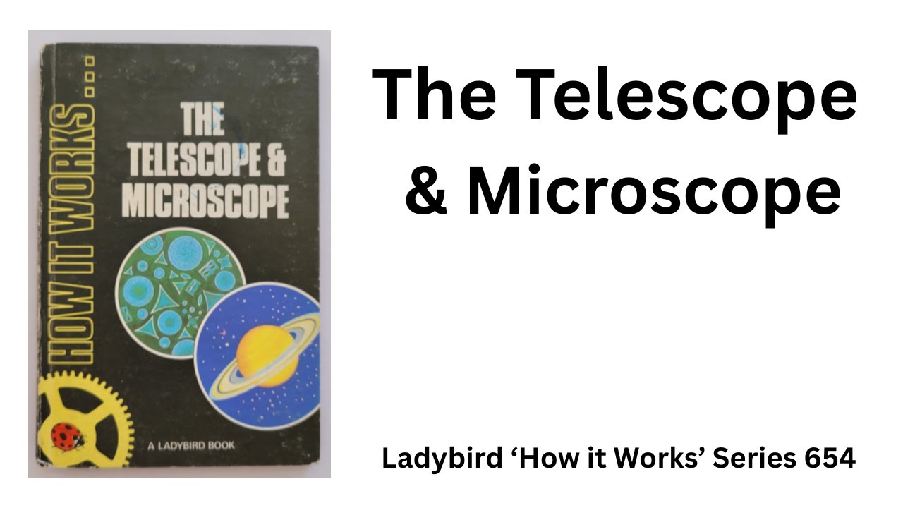 THE TELESCOPE & MICROSCOPE - 'How It works' series - Ladybird 1971