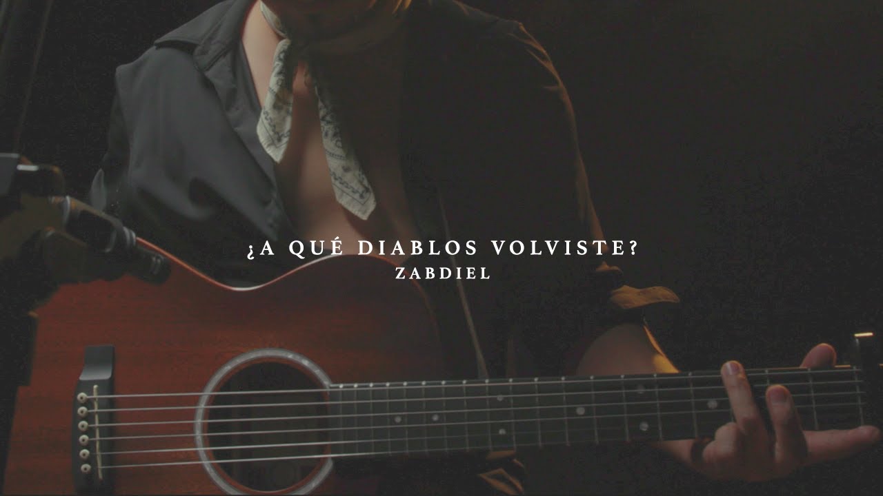 Zabdiel - ¿A qué diablos volviste? (Acústico)