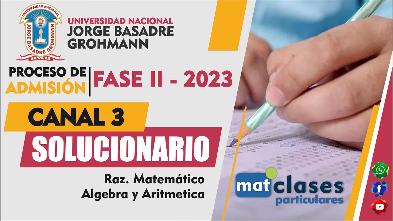 SOLUCIONARIO EXAMEN FASE II 2023 - CANAL 3 - UNJBG TACNA