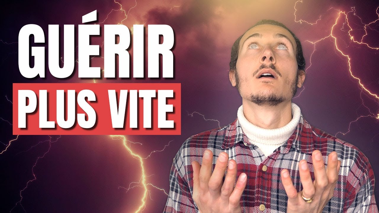 COMMENT GU&Eacute;RIR PLUS VITE ? ⚡