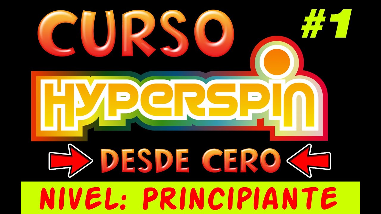 Curso Completo HyperSpin Desde Cero ► Nivel Principiante