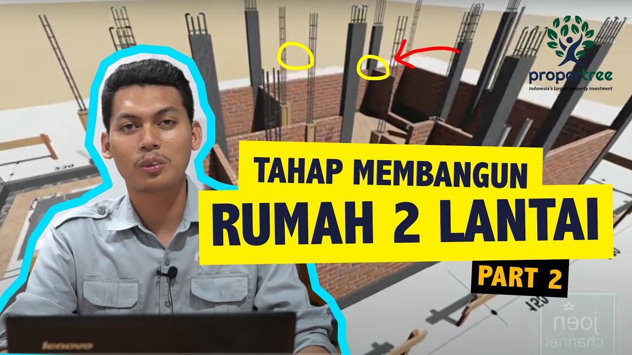 TAHAPAN BANGUN RUMAH 2 LANTAI: DENGAN ANIMASI VIDEO JOEN - Part (2/2)