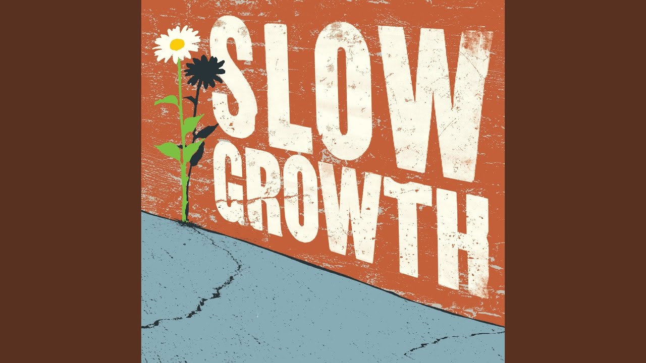 Slow Growth