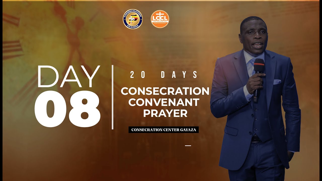 DAY 8 | 20 Days of  Covenant Prayer | Evening Glory |Ap James Kawalya|Consecration Center