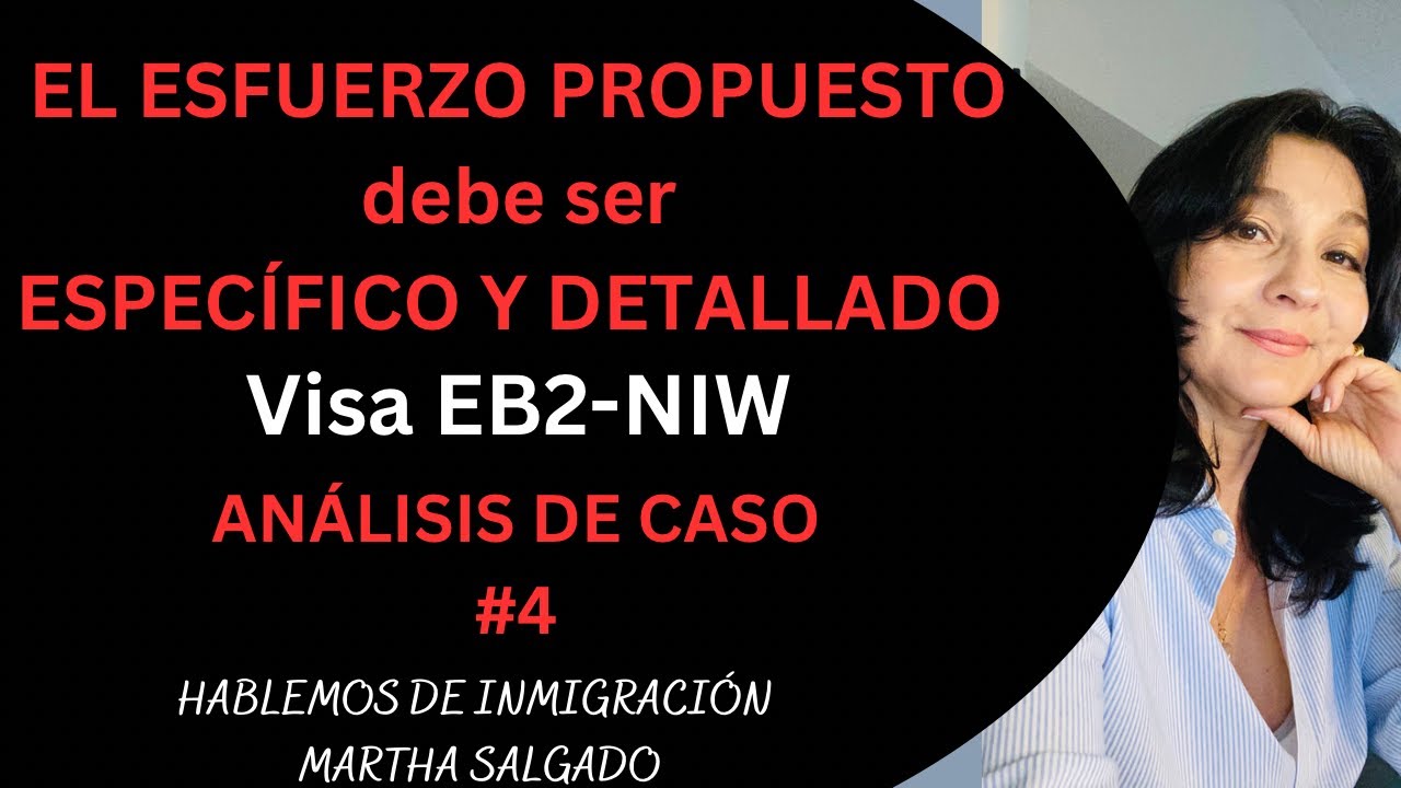 EL ESFUERZO PROPUESTO debe ser ESPECÍFICO Y DETALLADO- Visa EB2-NIW