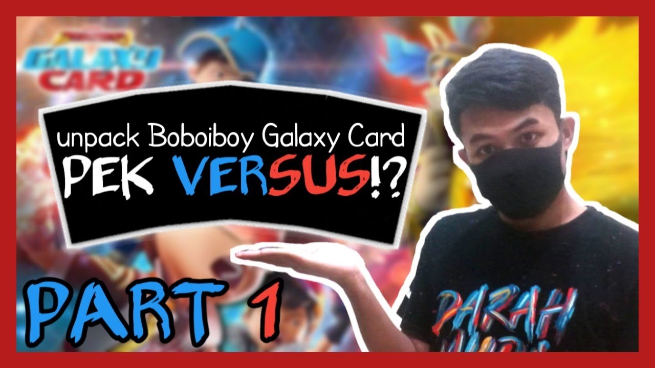 Unpack Boboiboy Galaxy Card pek VERSUS (part 1) | #BARANGBAIK