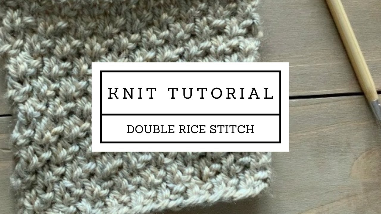 Knit Stitch Tutorial, Double Rice Stitch, easy knit stitches with texture