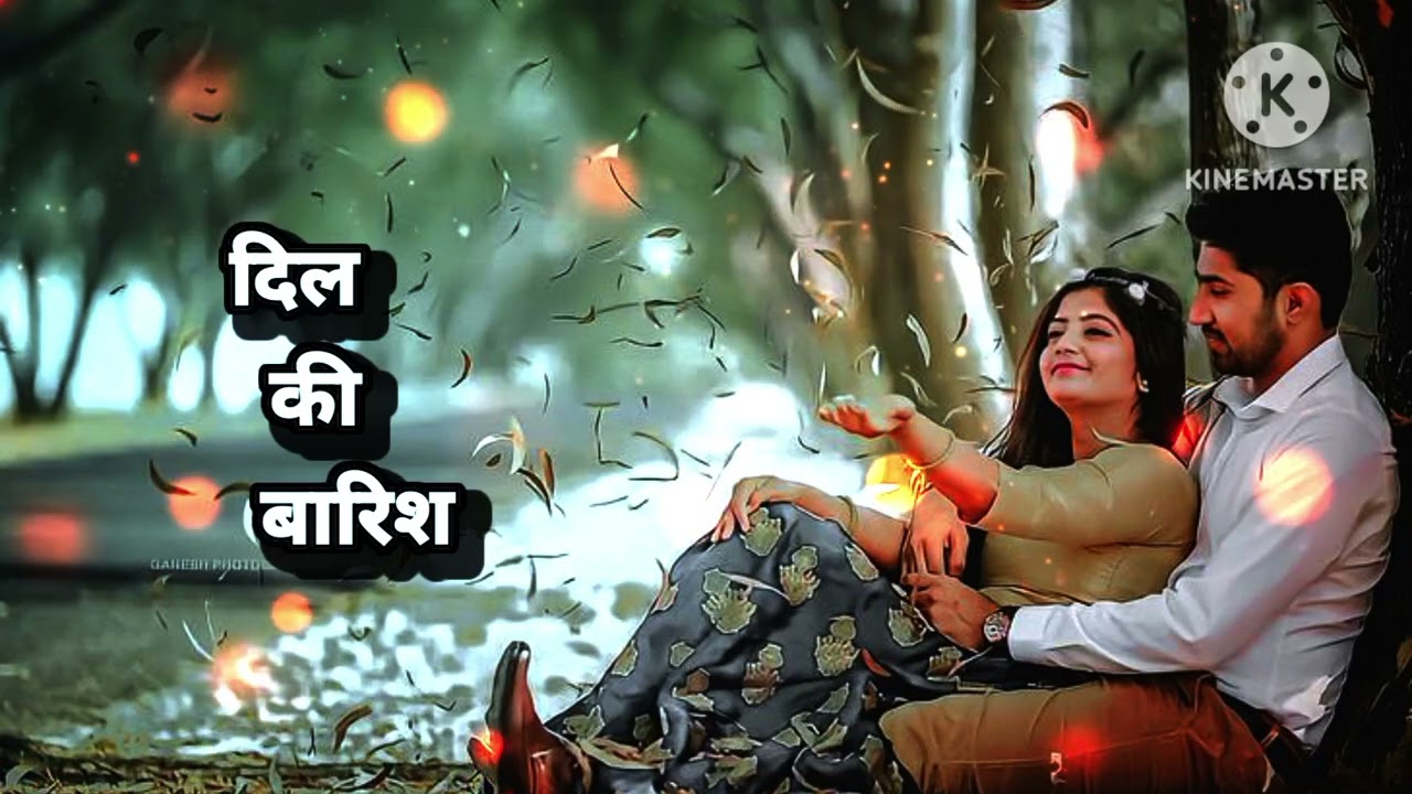 New Song दिल की बारिश 