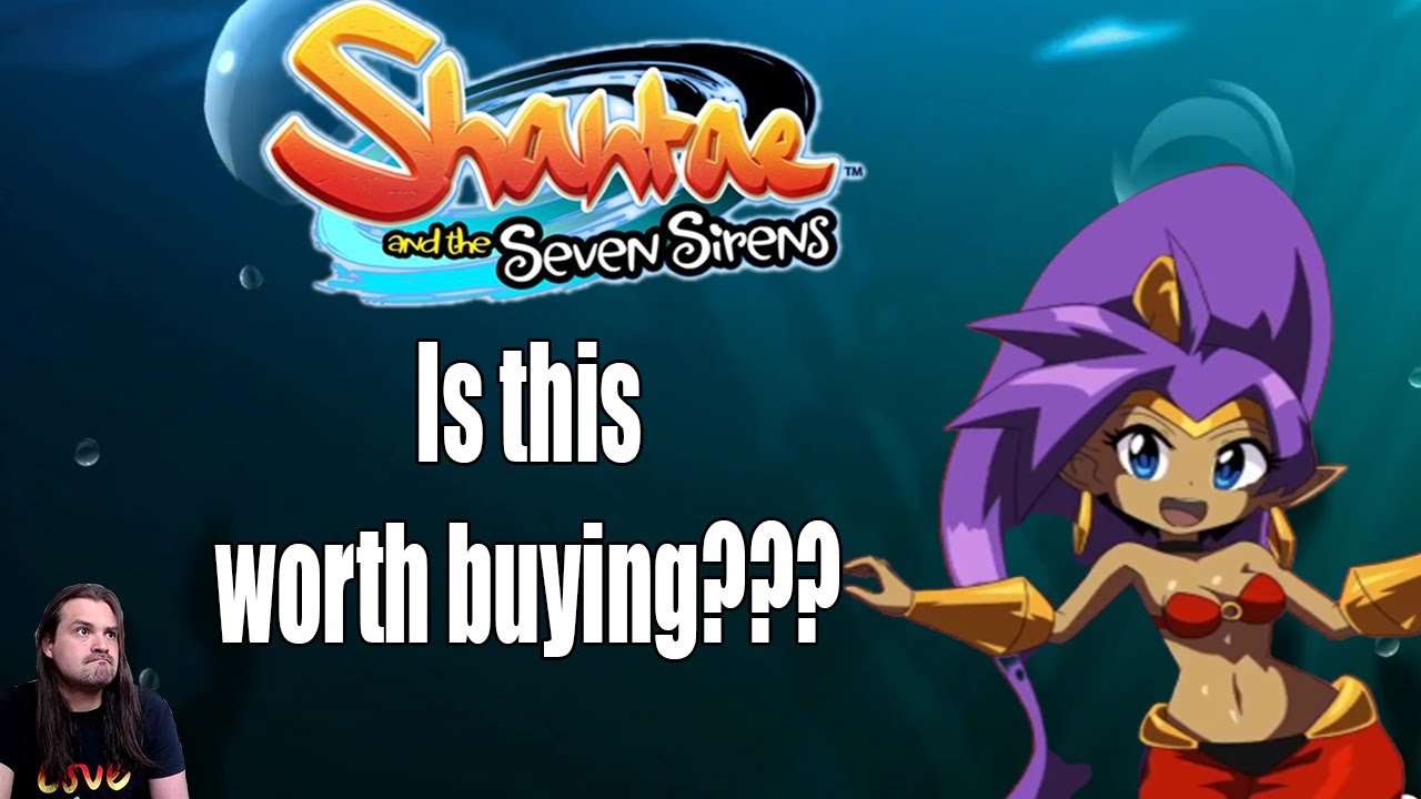 Is it worth buying Shantae and the Seven Sirens?