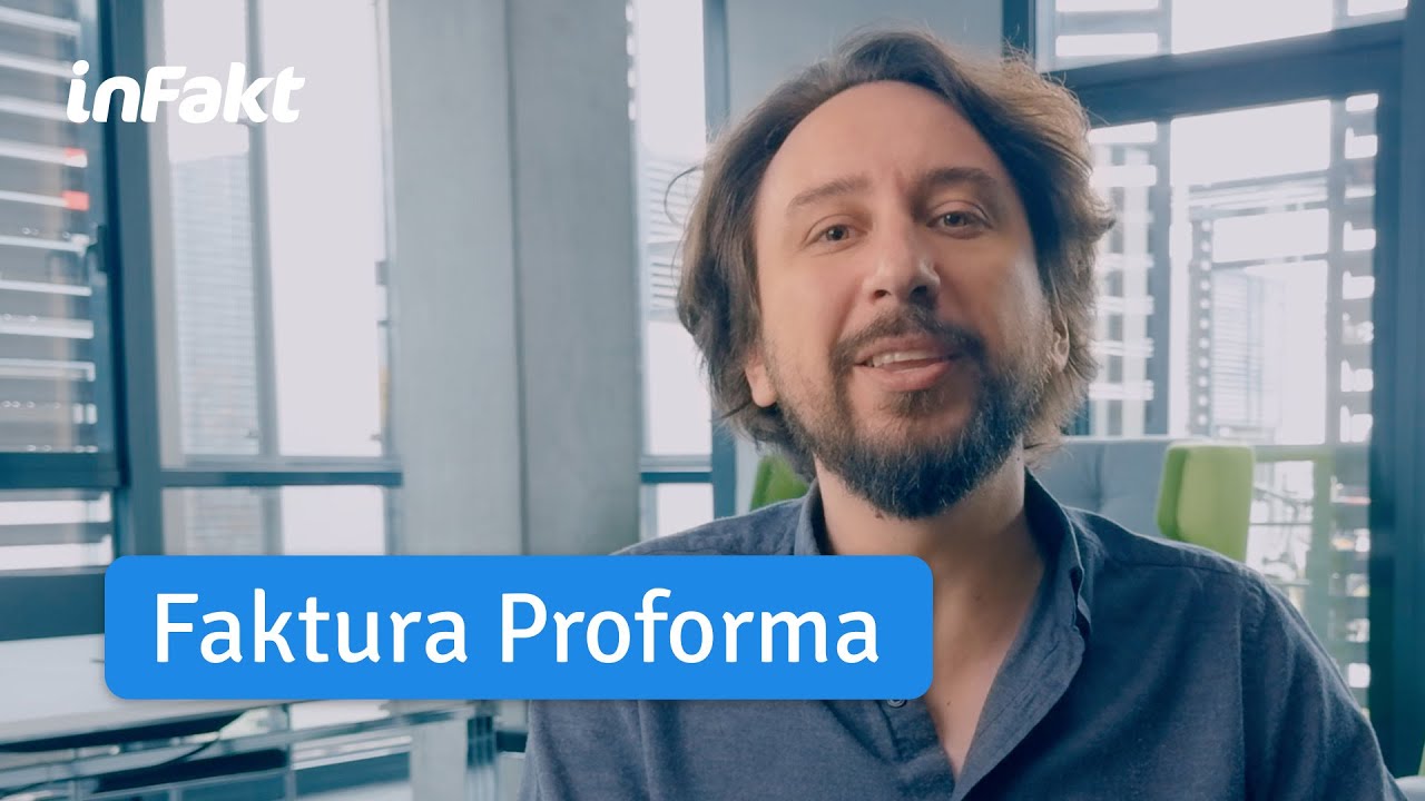 Faktura proforma. Czym r&oacute;żni się od zwykłej faktury?