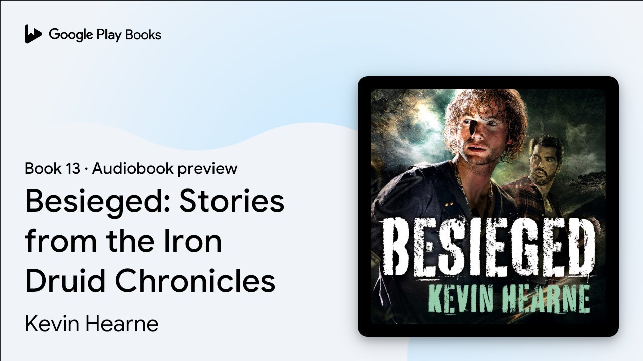Besieged: Stories from the Iron Druid… Book 13 by Kevin Hearne · Audiobook preview