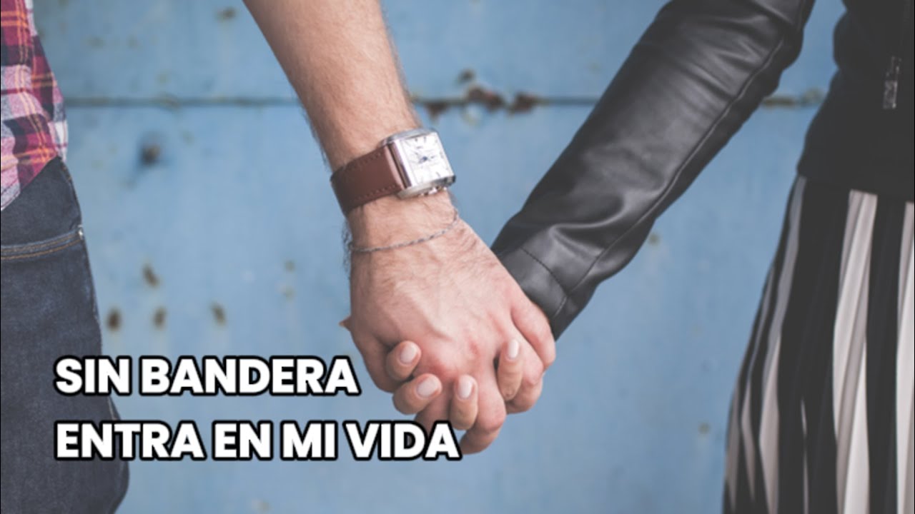 Sin Bandera - Entra En Mi Vida - Letra
