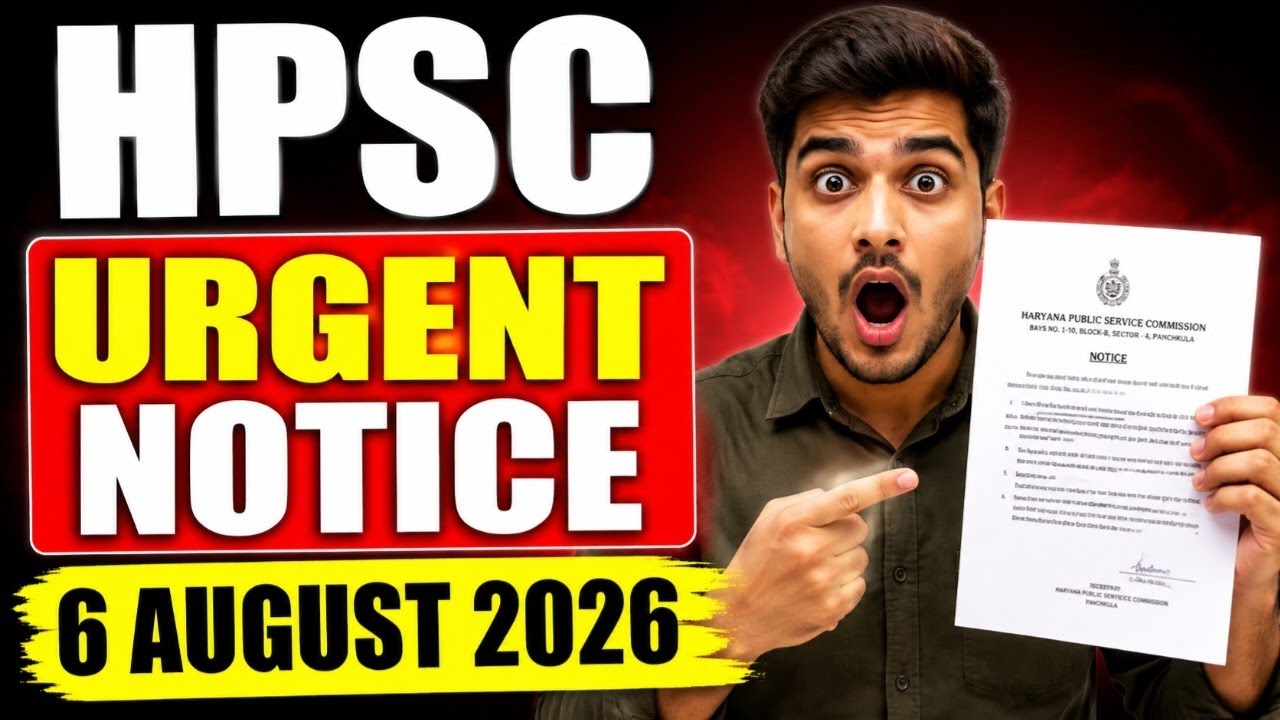 August 6, 2026 HPSC Urgent Notice, Haryana Public Service Commission Latest Exam Updates 2026