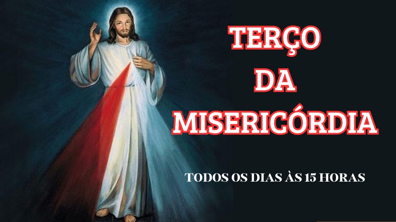TERÇO DA DIVINA MISERICÓRDIA - 24/02/2026