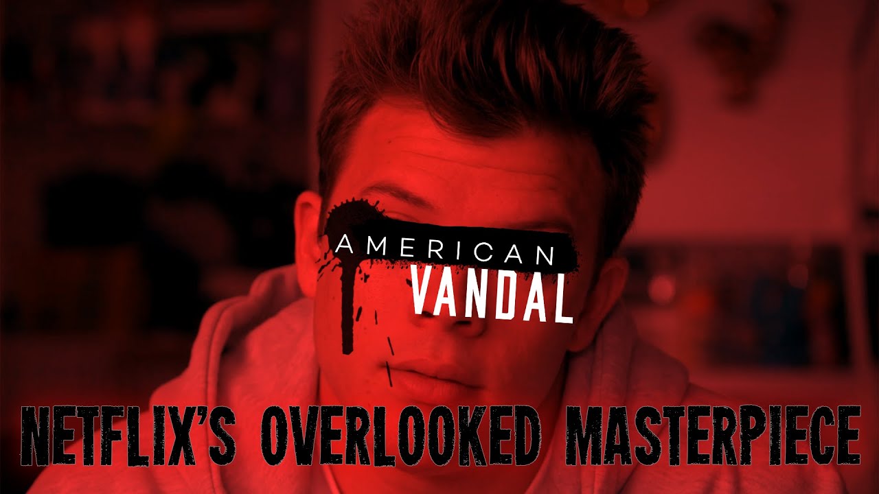 American Vandal: Netflix's Most Underrated Show